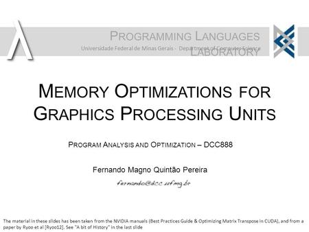 Λλ Fernando Magno Quintão Pereira P ROGRAMMING L ANGUAGES L ABORATORY Universidade Federal de Minas Gerais - Department of Computer Science P ROGRAM A.