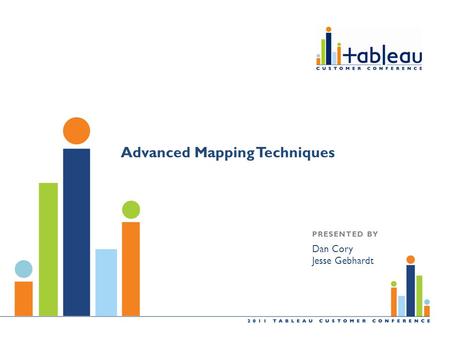 Advanced Mapping Techniques PRESENTED BY Dan Cory Jesse Gebhardt.