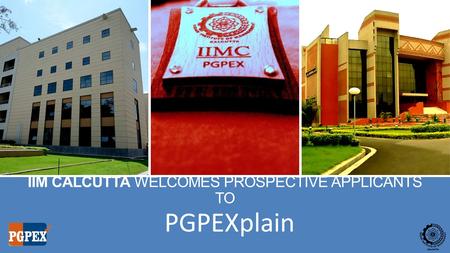 IIM CALCUTTA WELCOMES PROSPECTIVE APPLICANTS TO PGPEXplain.