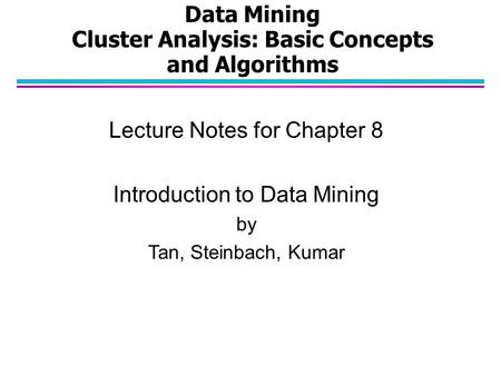 Data Mining Cluster Analysis: Basic Concepts and Algorithms