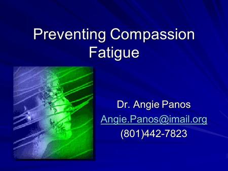 Preventing Compassion Fatigue