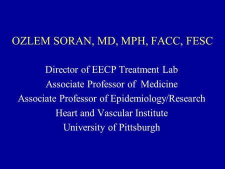 OZLEM SORAN, MD, MPH, FACC, FESC