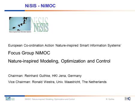 NiMOC: Nature-inspired Modeling, Optimization and ControlR. Guthke European Co-ordination Action ‘Nature-inspired Smart Information Systems’ Focus Group.