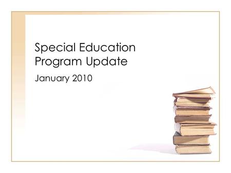 Special Education Program Update January 2010. Current Teachers and Staff Rio –Theresa Wheeler, Special Education Teacher –Jennifer Garcia, Special Education.