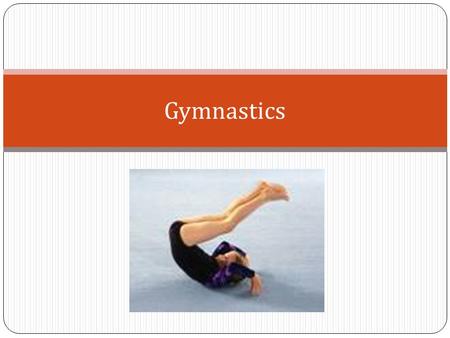 Gymnastics. Today we will... Homework feedback: Definition of a Skill / Technique Simple / Complex Skills Open / Closed Skills Discuss how we gathered.