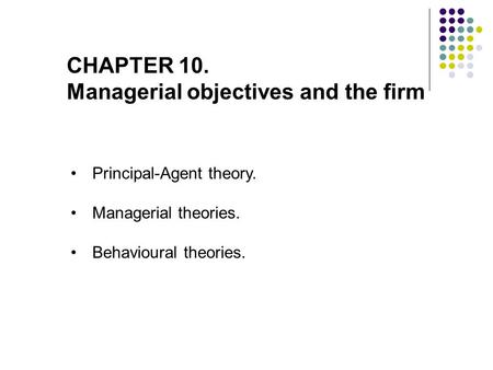 Managerial objectives and the firm