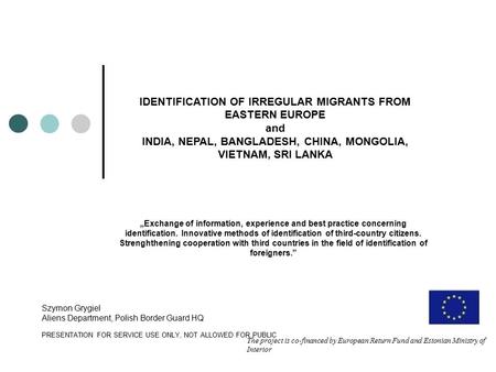 „Exchange of information, experience and best practice concerning identification. Innovative methods of identification of third-country citizens. Strenghthening.