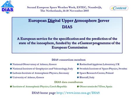 DIAS home page  Second European Space Weather Week, ESTEC, Noordwijk, The Netherlands, 14-18 November 2005 European Digital.