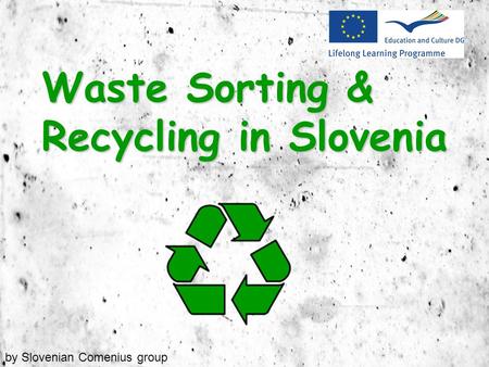 Waste Sorting & Recycling in Slovenia by Slovenian Comenius group.