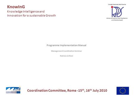 KnowInG Knowledge Intelligence and Innovation for a sustainable Growth Programme Implementation Manual Management Coordination Seminar Patrizia Grifoni.