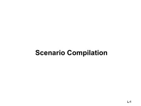 L-1 Scenario Compilation. L-2 Peace Keeping (Zaire) U.N. Secretary General asks Balteria for 100 soldiers to join multinational force in Eastern Zaire/Rwanda.