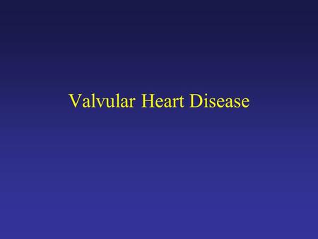 Valvular Heart Disease