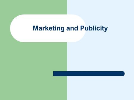 Marketing and Publicity. The arts are very unique The arts are different from a manufacturer who usually creates a product that they try to sell to potential.