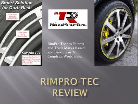 RimPro-Tec has Patents and Trade Marks Issued and Pending in 97 Countries Worldwide.