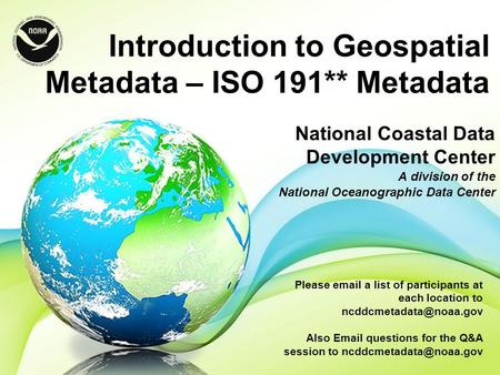 National Coastal Data Development Center A division of the National Oceanographic Data Center Please  a list of participants at each location to