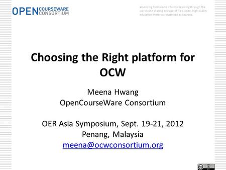 Advancing formal and informal learning through the worldwide sharing and use of free, open, high-quality education materials organized as courses. Choosing.