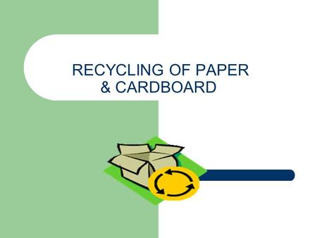 RECYCLING OF PAPER & CARDBOARD. Recycling Recycling is a process used materials into new products in order to reduce: the volume of solid wastes in landfill.