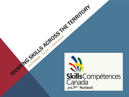 SHARING SKILLS ACROSS THE TERRITORY OCTOBER, 2014 – NUNAVUT.