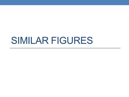 SIMILAR FIGURES. Solve for x Similar Figures Similar figures have sides that are proportional. Scale Factor: