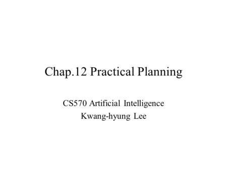 Chap.12 Practical Planning