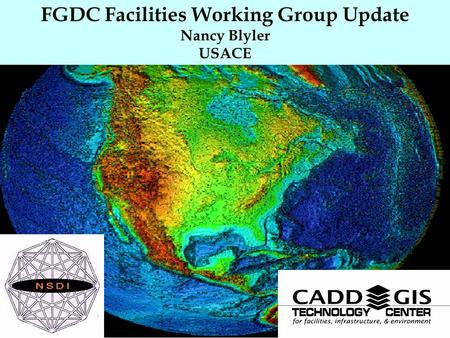 FGDC Facilities Working Group Update Nancy Blyler USACE.