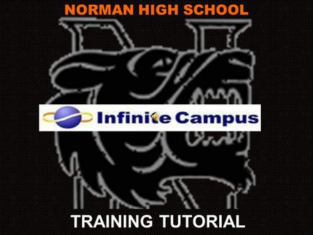 TRAINING TUTORIAL NORMAN HIGH SCHOOL Click AttendanceLesson Planner Gradebook Click the EYES to return here. Posting Grades LoginNavigation Behavior.