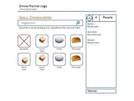 Dinner Planner Logo - Dinner planner slogan 4 People Step 1. Choose a starter Suggestions Search for a starter by typing in an ingredient or the name of.