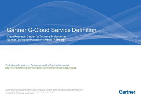 This presentation, including any supporting materials, is owned by Gartner, Inc. and/or its affiliates and is for the sole use of the intended Gartner.