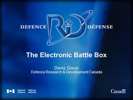 The Electronic Battle Box Denis Gouin Defence Research & Development Canada.