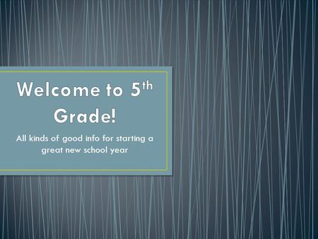 All kinds of good info for starting a great new school year.