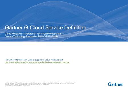 This presentation, including any supporting materials, is owned by Gartner, Inc. and/or its affiliates and is for the sole use of the intended Gartner.