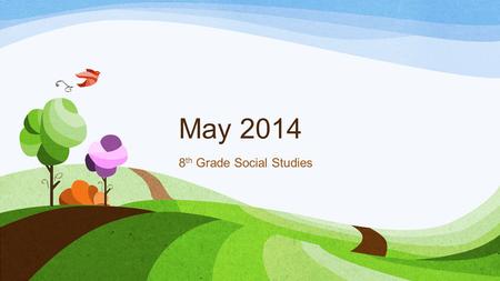 May 2014 8 th Grade Social Studies. Friday, May 2, 2014 LT: I can find out where my money goes. Write your LT in your planner. DO IT. NOW. Open your JA.