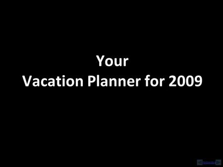 Your Vacation Planner for 2009 Nidokidos. There’s that new beach in Japan… Nidokidos.