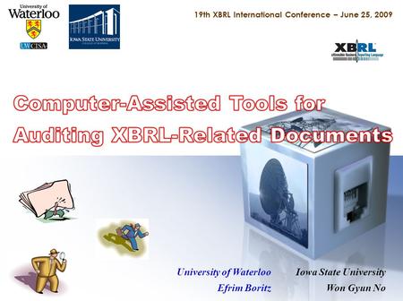 19th XBRL International Conference – June 25, 2009 University of Waterloo Efrim Boritz Iowa State University Won Gyun No.