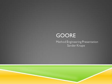 GOORE Method Engineering Presentation Sander Knape.