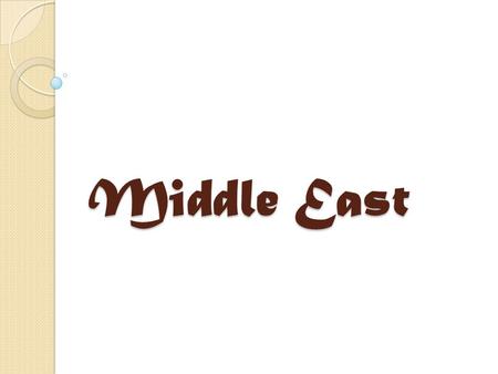 Middle East.