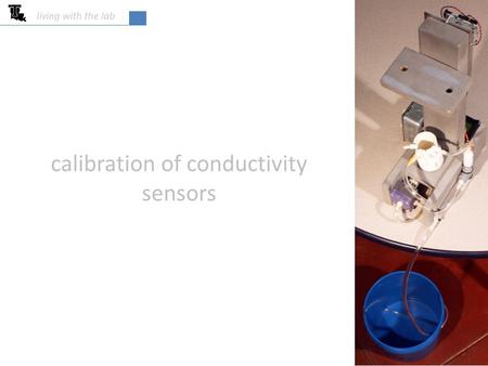 Calibration of conductivity sensors living with the lab.