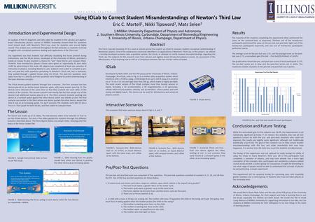 Using IOLab to Correct Student Misunderstandings of Newton's Third Law Eric C. Martell 1, Nikki Tipsword 2, Mats Selen 3 1.Millikin University Department.