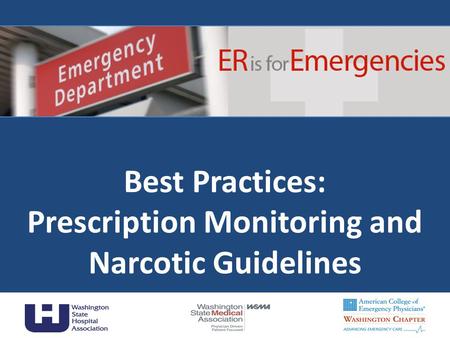 Best Practices: Prescription Monitoring and Narcotic Guidelines 1.