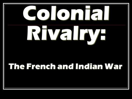 The French and Indian War