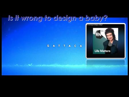 Is it wrong to design a baby?