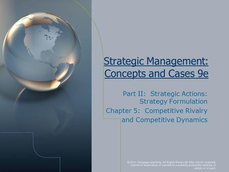 ©2011 Cengage Learning. All Rights Reserved. May not be scanned, copied or duplicated, or posted to a publicly accessible website, in whole or in part.