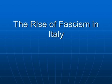 The Rise of Fascism in Italy. Fascism v. Totalitarianism: what are they? Fascism: a modern form of authoritarianism a modern form of authoritarianism.