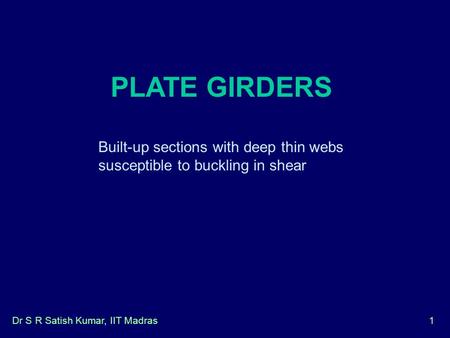 PLATE GIRDERS Built-up sections with deep thin webs