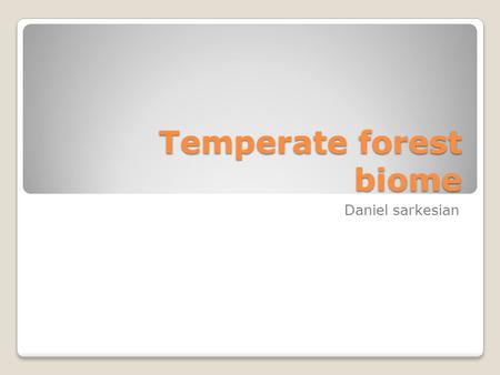 Temperate forest biome Daniel sarkesian. White birch Common name: canoe birch, silver birch and paper birch Genus= betula Species= papyrikra about white.