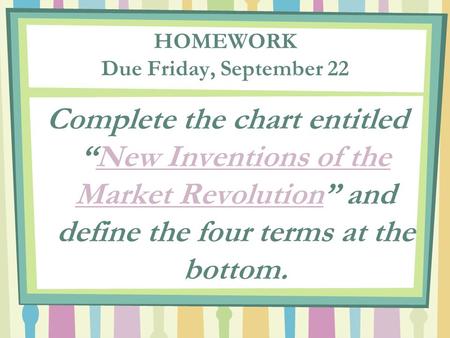 HOMEWORK Due Friday, September 22