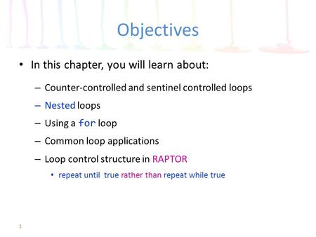 Objectives In this chapter, you will learn about: