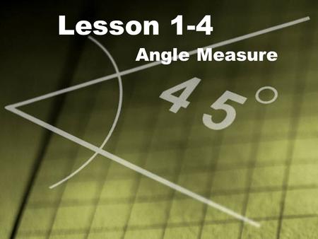 Lesson 1-4 Angle Measure. Ohio Content Standards: