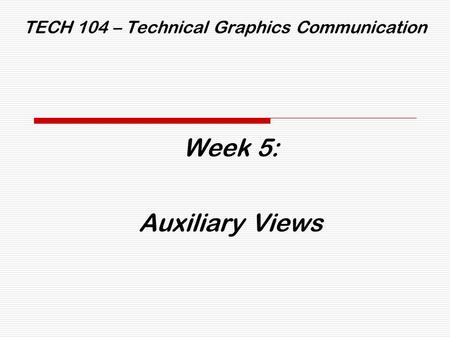 TECH 104 – Technical Graphics Communication