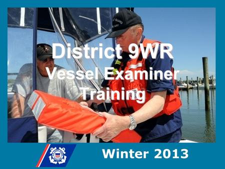 District 9WR Vessel Examiner Training